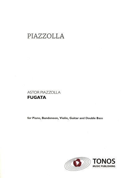 A. Piazzolla: Fugata, BanVlGiKbKla (Pa+St)
