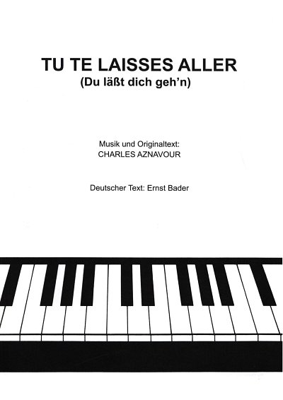 C. Aznavour: Tu Te Laisses Aller (Du Läßt Dich Geh'n)