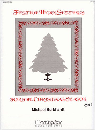 M. Burkhardt: Festive Hymn Settings, Set 1