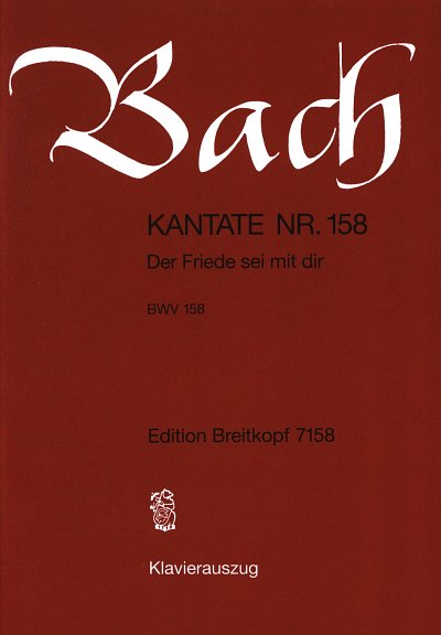 J.S. Bach: Kantate Nr. 158 BWV 158 "Der Friede sei mit dir"