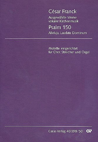 C. Franck: Psalm 150, GchStr (Part.)