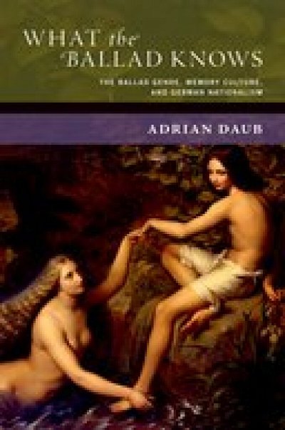 A. Daub: What the Ballad Knows The Ballad Genre