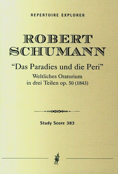 R. Schumann: Das Paradies und die Peri op. , GsGchOrch (Stp)