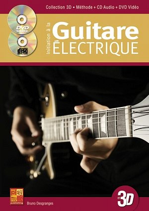 B. Desgranges: Initation à la Guitare Élect, E-Git (+CD+DVD)