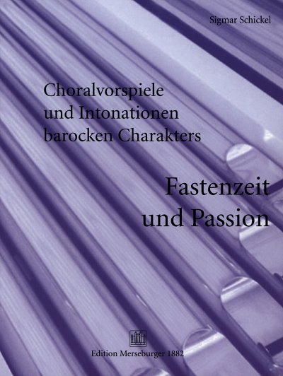 S. Schickel: Fastenzeit und Passion, Org