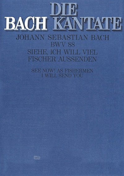 J.S. Bach: Kantate 88 Siehe Ich Will Viel Fischer Aussenden 