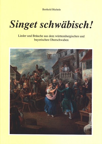B. Büchele: Singet schwäbisch!, Ch (Chb)