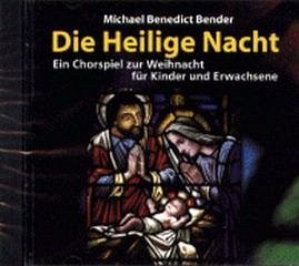Bender Michael Benedict: Die Heilige Nacht