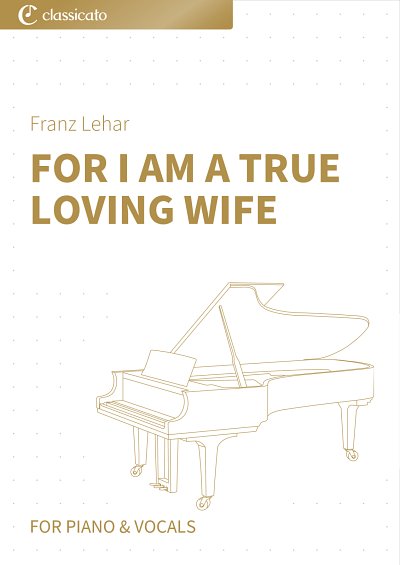 DL: F. Lehár: For I Am A True Loving Wife, GesKlav