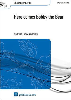 A.L. Schulte: Here comes Bobby the Bear, Brassb (Part.)