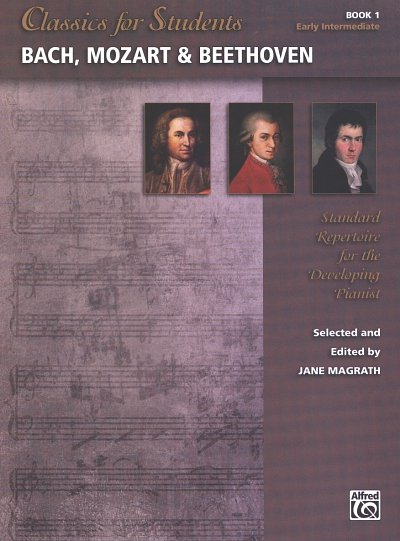 Classics for Students: Bach Mozart &Beethoven Bk 1, Klav