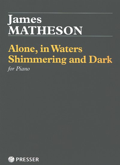 J. Matheson: Alone, in Waters Shimmering and Dark, Klav