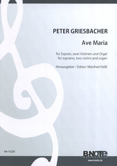 P. Griesbacher y otros.: Ave Maria für Sopran, zwei Violinen und Orgel