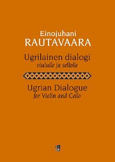 E. Rautavaara: An Ugrian Dialogue, VlVc (Sppa)