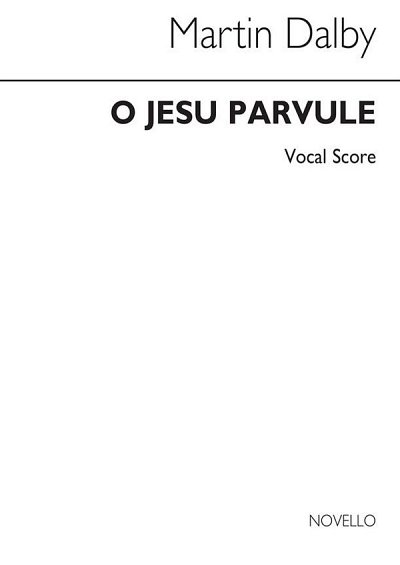 M. Dalby: O Jesu Parvule for SATB Chorus, GchKlav (Chpa)