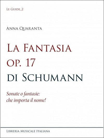A. Quaranta: La Fantasia Op. 17 di Schumann, Klav (Bu)