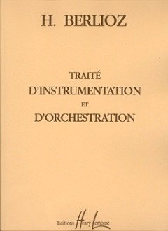 H. Berlioz: Traité d'instrumentation et d'orchestration