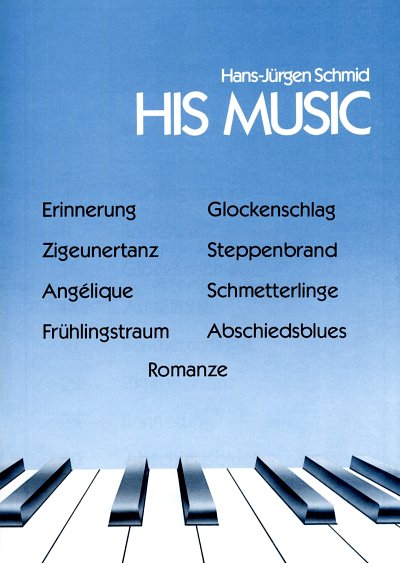 Schmid Hans Juergen: His Music