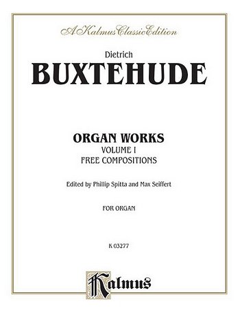 D. Buxtehude: Organ Works, Volume I, Org