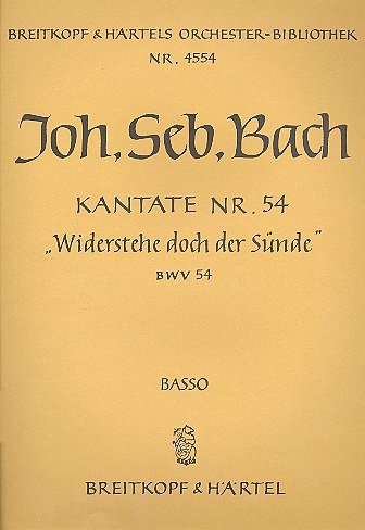 J.S. Bach: Kantate 54 Widerstehe Doch Der Suende Bwv 54