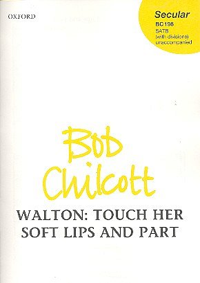 W. Walton: Touch her soft lips and part, Ch (Chpa)
