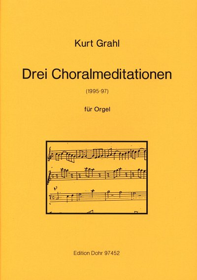 K. Grahl: Drei Choralmeditationen, Org (Part.)