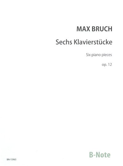 M. Bruch y otros.: Sechs Stücke für Klavier op.12