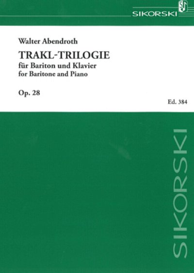 Abendroth Walter: Trakl-Trilogie für Bariton und Klavier op. 29