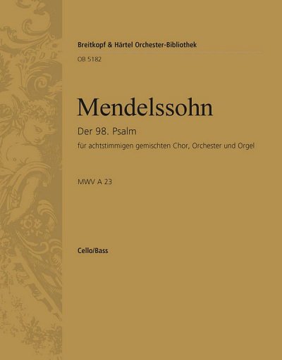 F. Mendelssohn Barth: Der 98. Psalm op. , 4GesGchOrch (VcKb)