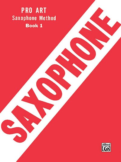 Pro Art Saxophone Method, Book I, Sax (Bu)
