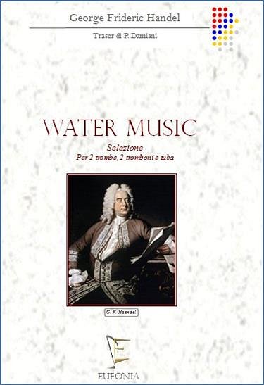 Haendel G. F. (arr. : WATER MUSIC  SELEZIONE per 5 ottoni