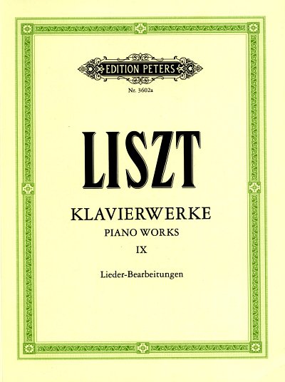 F. Liszt: Klavierwerke 9: Lieder-Bearbeitungen, Klav