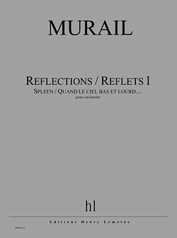 T. Murail: Reflections / Reflets I - Spleen