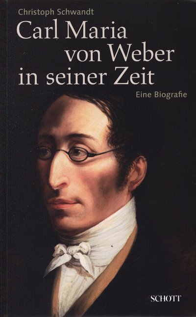 C. Schwandt: Carl Maria von Weber in seiner Zeit (Bu)