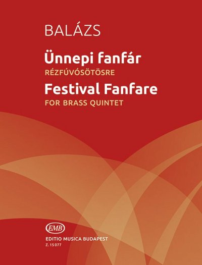 Á. Balázs: Festival Fanfare, 5Blech (Pa+St)