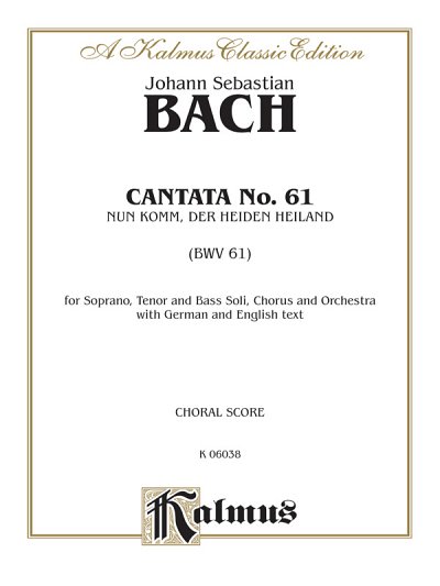 J.S. Bach: Cantata No. 61 - Nun Komm, der Heiden Heilan (Bu)