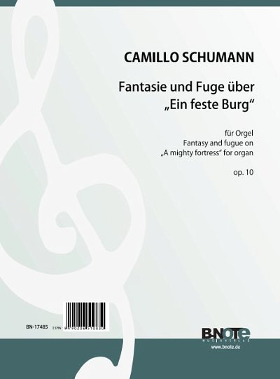 C. Schumann: Fantasie und Fuge über „Ein feste Burg“ für Orgel op.10
