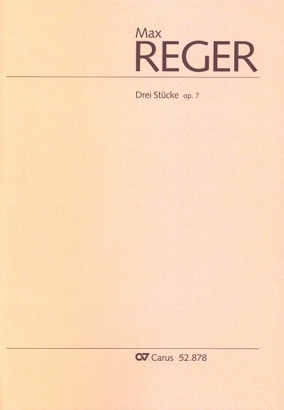 M. Reger: Drei Stücke op. 7, Org