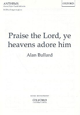 A. Bullard: Praise The Lord, Ye Heavens Adore Him, Ch (Chpa)