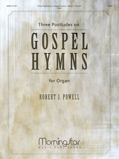 R.J. Powell: Three Postludes on Gospel Hymns, Org