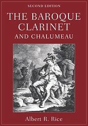The Baroque Clarinet and Chalumeau (2nd ed)