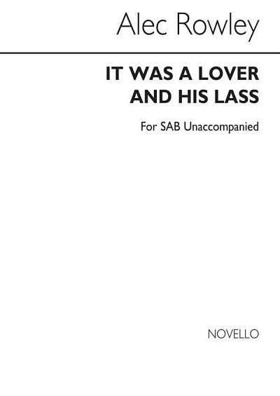 A. Rowley: It Was A Lover And Her Lass