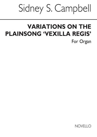 Variations On Plainsong Vexilla Regis for, Org