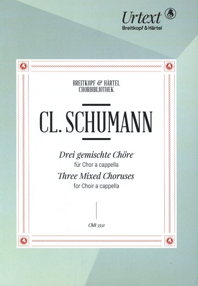 C. Schumann: 3 gemischte Chöre