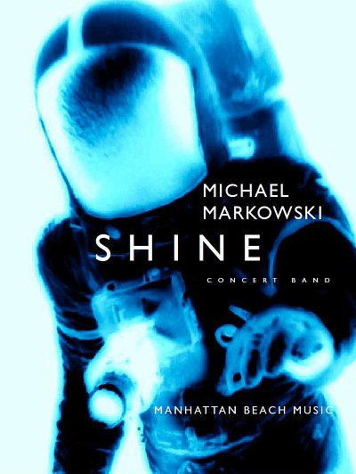 M. Markowski: Shine, Blaso (Pa+St)