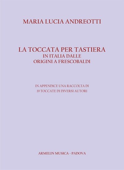M.L. Andreotti: La toccata per tastiera in Italia, Org (Bu)
