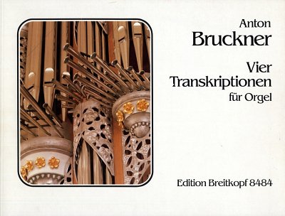 A. Bruckner: Vier Transkriptionen, Org