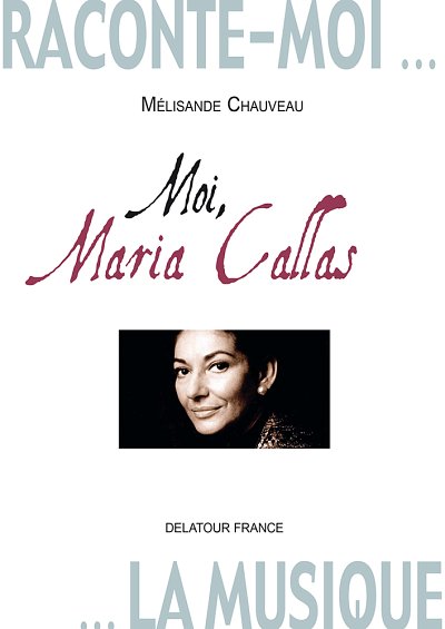 CHAUVEAU Mélisande: Raconte-moi la musique - Moi, Maria Call