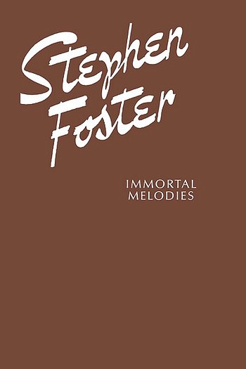 S. Foster: Immortal Melodies