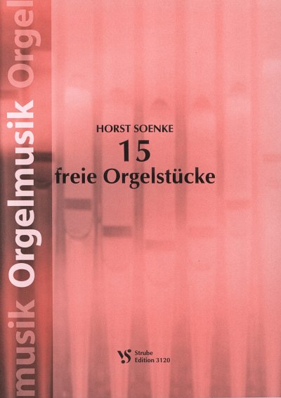 Soenke Horst: 15 Freie Orgelstuecke